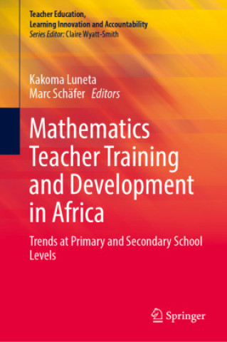 Βιβλίο Mathematics Teacher Training and Development in Africa Kakoma Luneta