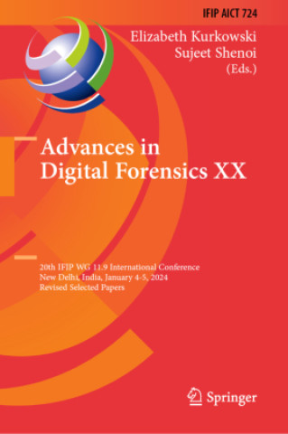 Книга Advances in Digital Forensics XX Elizabeth Kurkowski
