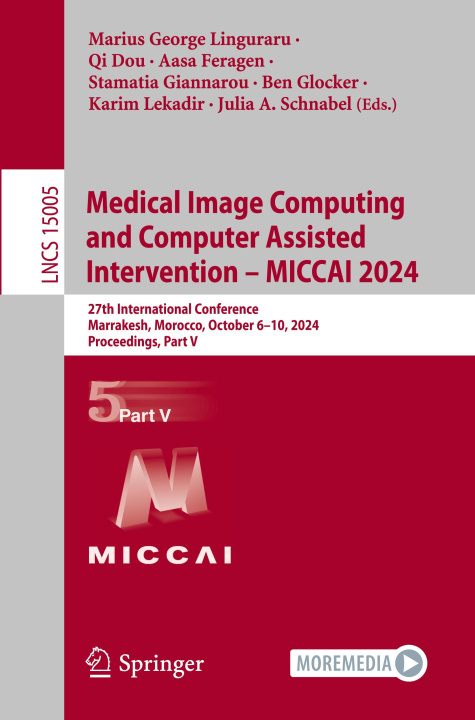 Βιβλίο Medical Image Computing and Computer Assisted Intervention - MICCAI 2024 Marius George Linguraru