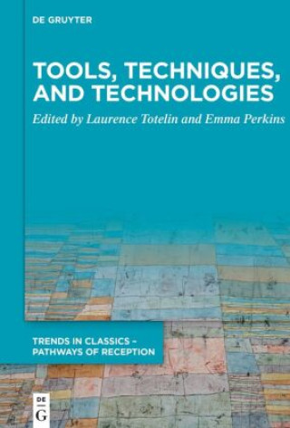 Buch Tools, Techniques, and Technologies Laurence Totelin