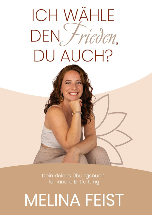 Βιβλίο Ich wähle den Frieden, du auch? Melina Feist