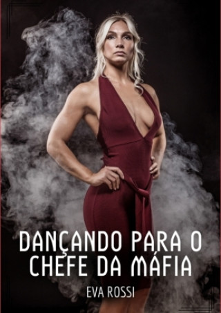 Βιβλίο Dançando para o Chefe da Máfia Eva Rossi