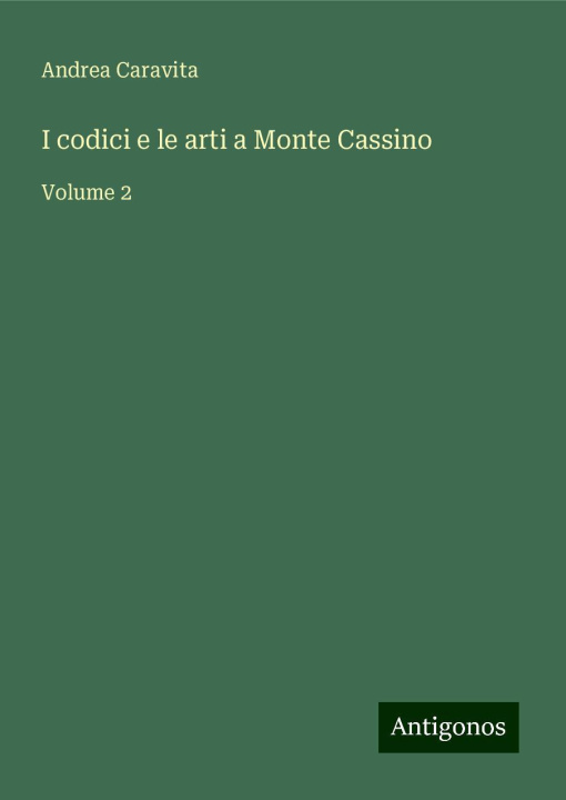 Βιβλίο I codici e le arti a Monte Cassino 