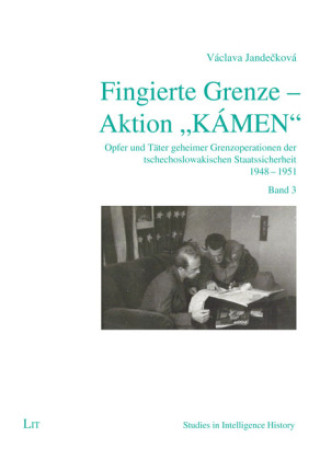 Knjiga Fingierte Grenze - Aktion "KÁMEN" Václava Jandecková