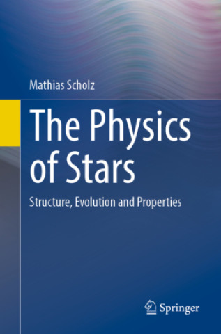Βιβλίο The Physics of Stars Mathias Scholz