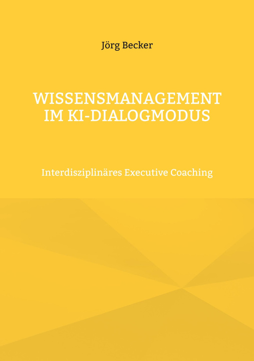 Βιβλίο Wissensmanagement im KI-Dialogmodus Jörg Becker