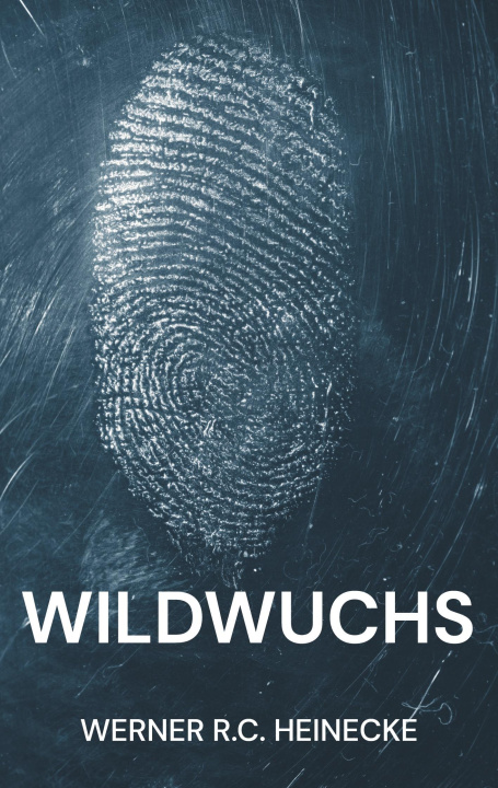 Knjiga Wildwuchs Werner R.C. Heinecke