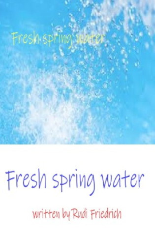 Knjiga Fresh spring water Powerful Glory