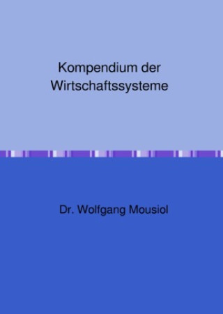 Knjiga Kompendium der Wirtschaftssysteme Wolfgang Mousiol