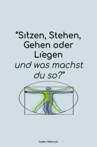 Knjiga Ich sitze, stehe, gehe oder liege und was machst du so? Sandra Mularczyk