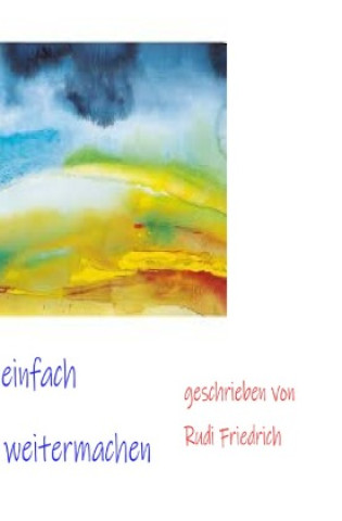 Knjiga Einfach weitermachen Haßfurt Rudi Friedrich