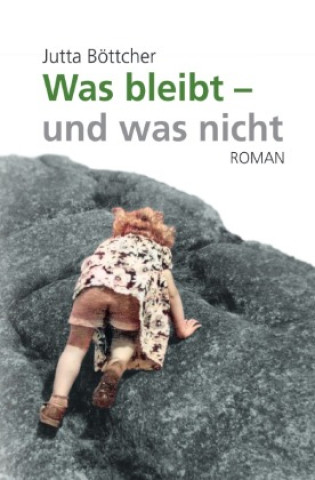 Buch Was bleibt - und was nicht Jutta Böttcher