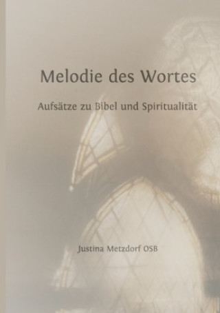 Knjiga Melodie des Wortes Justina Metzdorf