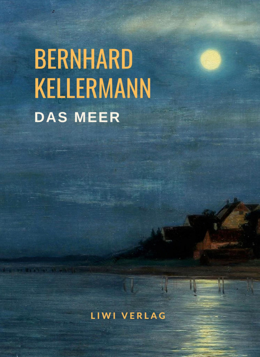 Βιβλίο Bernhard Kellermann: Das Meer. Vollständige Neuausgabe KELLERMANN BERNHARD