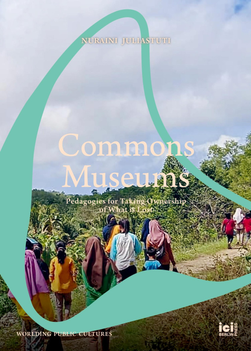 Knjiga Commons Museums Nuraini Juliastuti