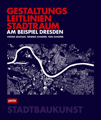 Βιβλίο Gestaltungsleitlinien Stadtraum am Beispiel Dresden Henrike Schoper