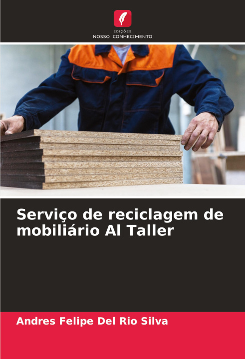 Kniha Serviço de reciclagem de mobiliário Al Taller Andres Felipe Del Rio Silva