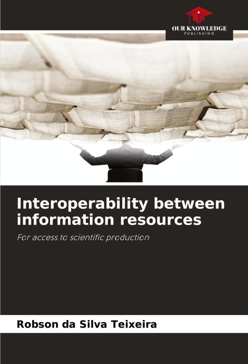 Knjiga Interoperability between information resources Robson da Silva Teixeira
