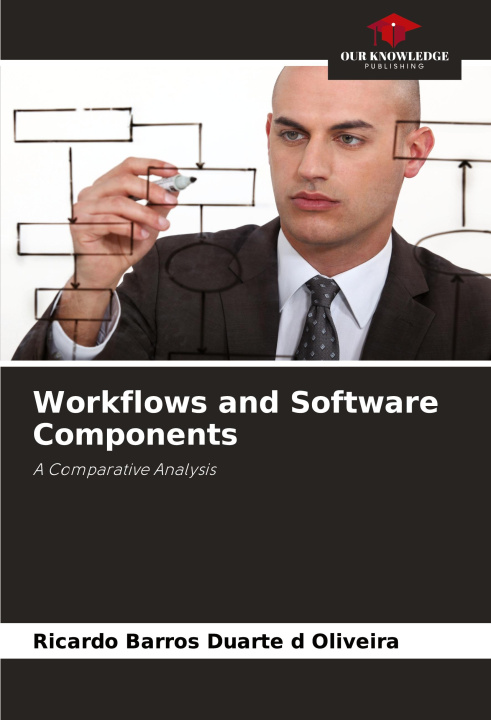 Knjiga Workflows and Software Components Ricardo Barros Duarte d Oliveira