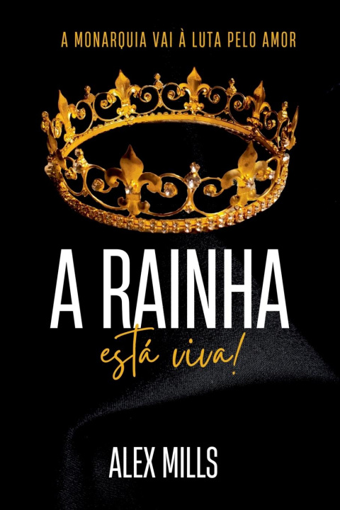 Knjiga A Rainha Está Viva! Mills Alex