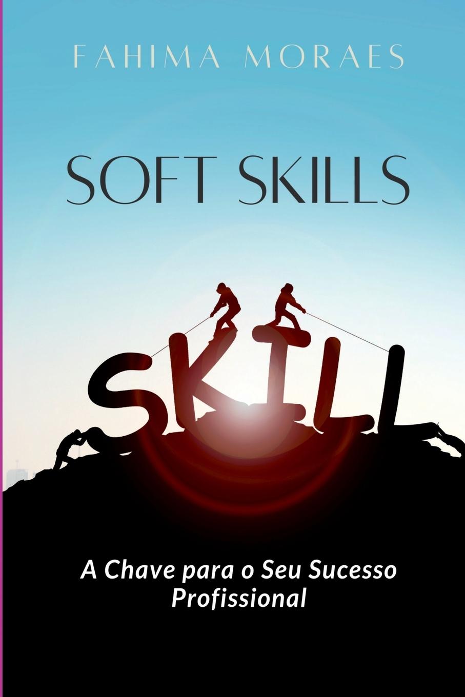 Knjiga Soft Skills Moraes Fahima