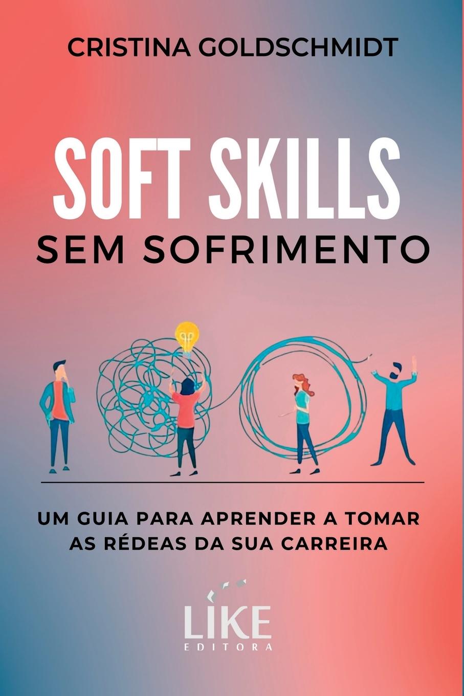 Knjiga Soft Skills Sem Sofrimento Goldschmidt Cristina