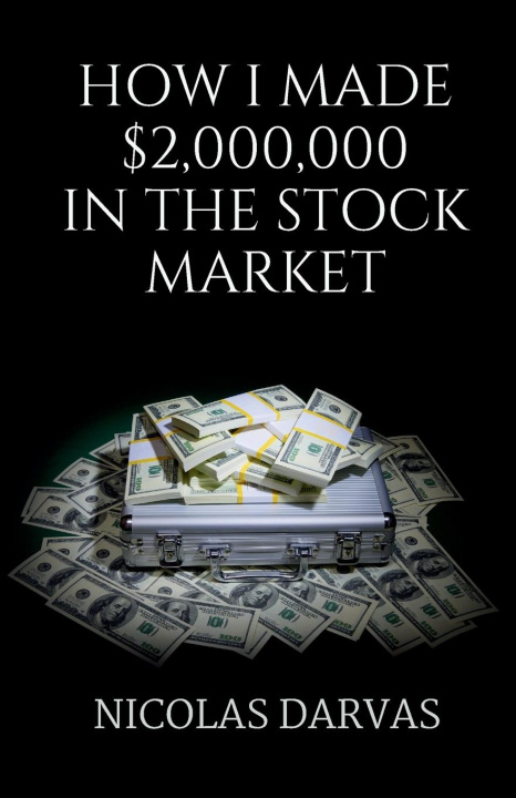 Knjiga How I Made $2000000 in the Stock Market Nicolas Darvas