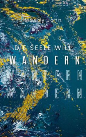 Knjiga Die Seele will wandern Mandy John