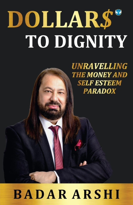 Knjiga Dollars to Dignity Badar Arshi