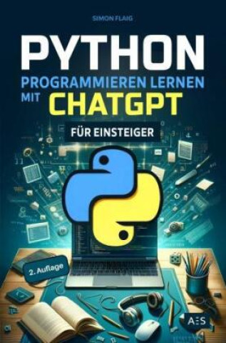 Knjiga Python programmieren lernen mit ChatGPT Simon Flaig