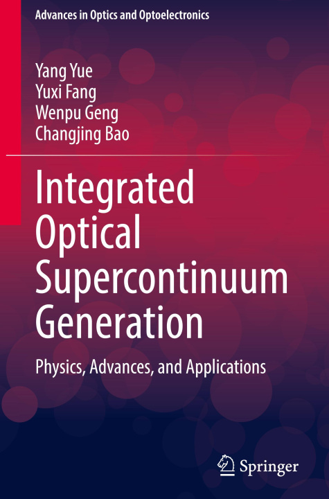 Book Integrated Optical Supercontinuum Generation Yang Yue