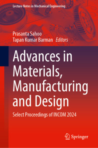Książka Advances in Materials, Manufacturing and Design Prasanta Sahoo