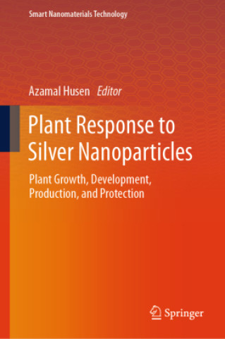 Knjiga Plant Response to Silver Nanoparticles Azamal Husen
