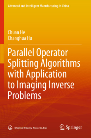 Book Parallel Operator Splitting Algorithms with Application to Imaging Inverse Problems Chuan He