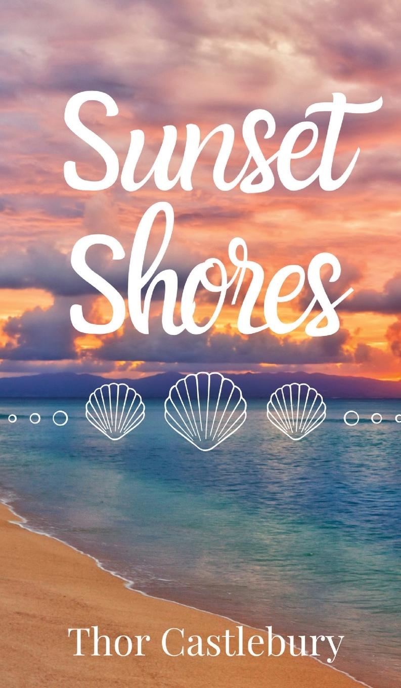 Knjiga Sunset Shores Thor Castlebury