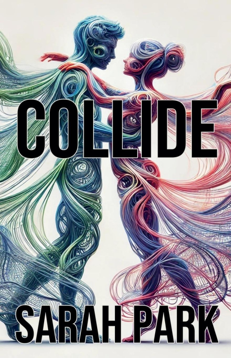 Knjiga Collide Sarah Park