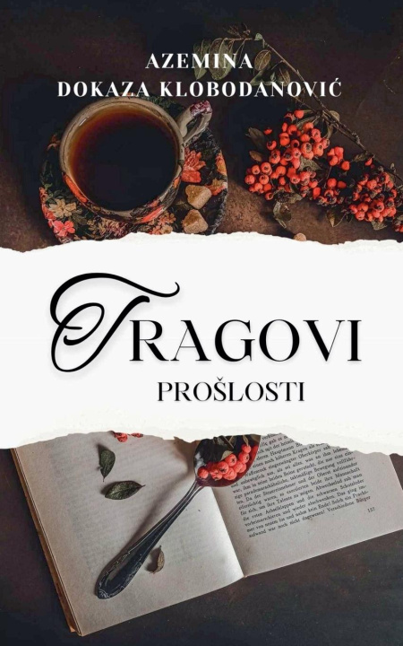 Libro TRAGOVI PRO?LOSTI Azemina Dokaza Klobodanović