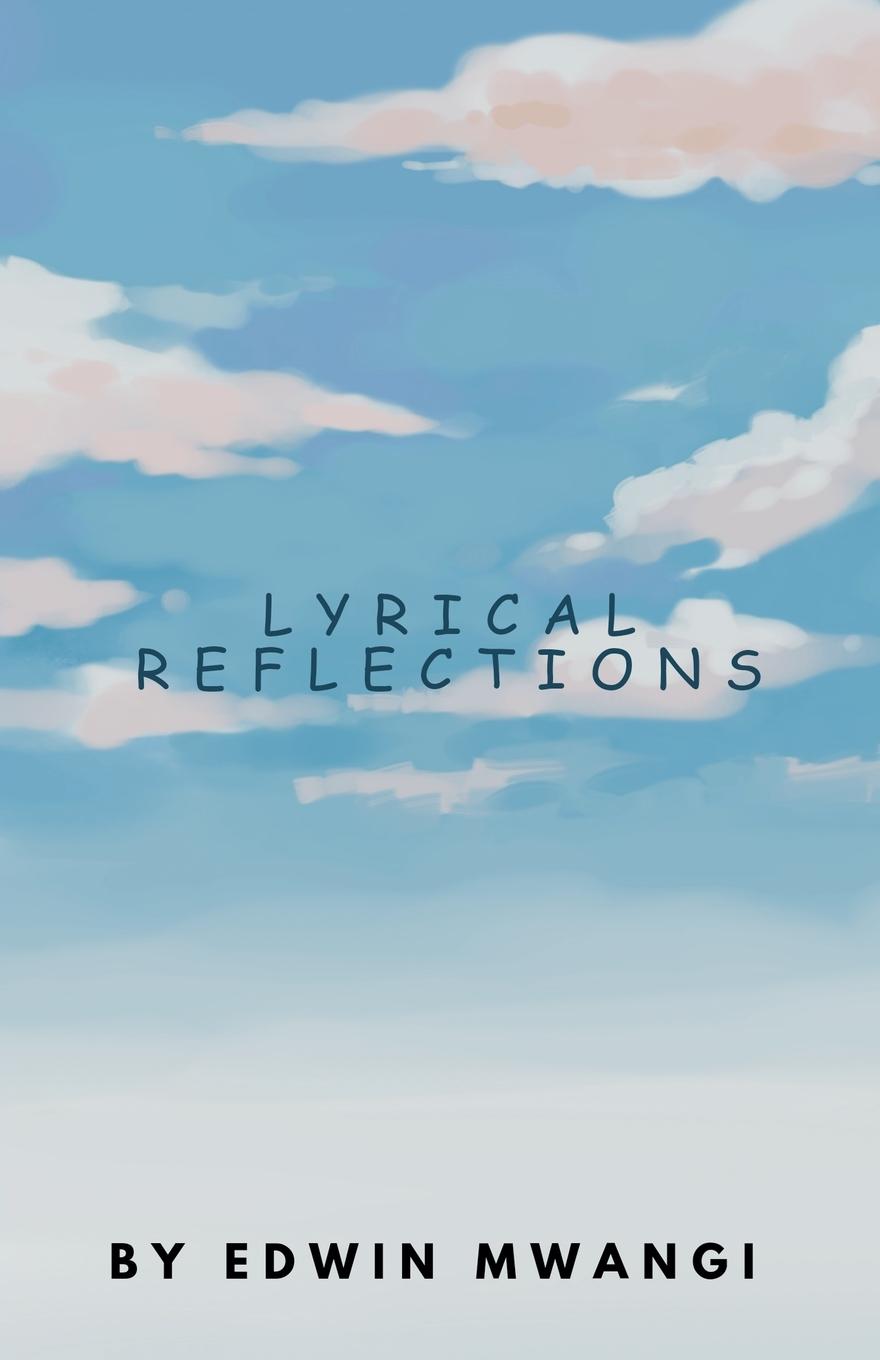 Knjiga Lyrical Reflections Edwin Mwangi