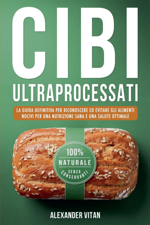 Knjiga Cibi Ultraprocessati Alexander Vitan