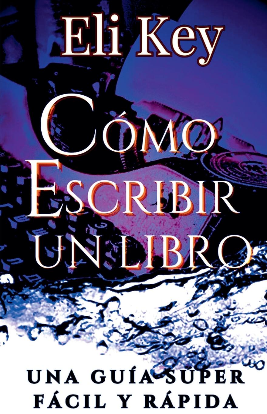 Knjiga Cómo escribir un libro Eli Key