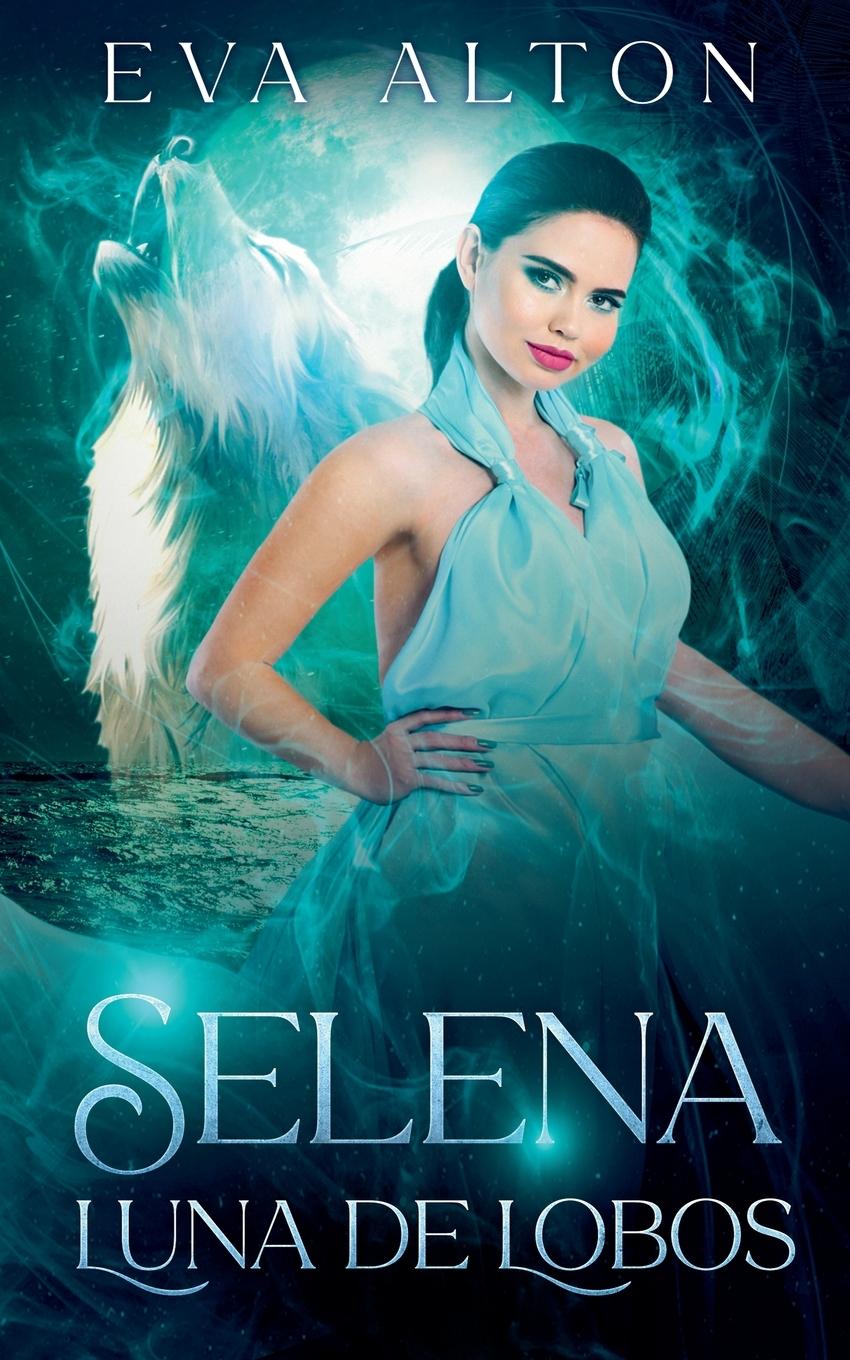 Knjiga Selena - Luna de Lobos Eva Alton