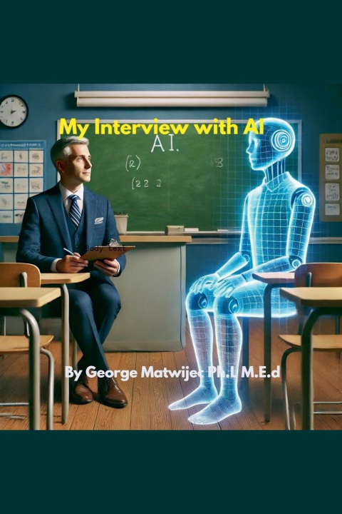 Knjiga My Interview with AI George Matwijec