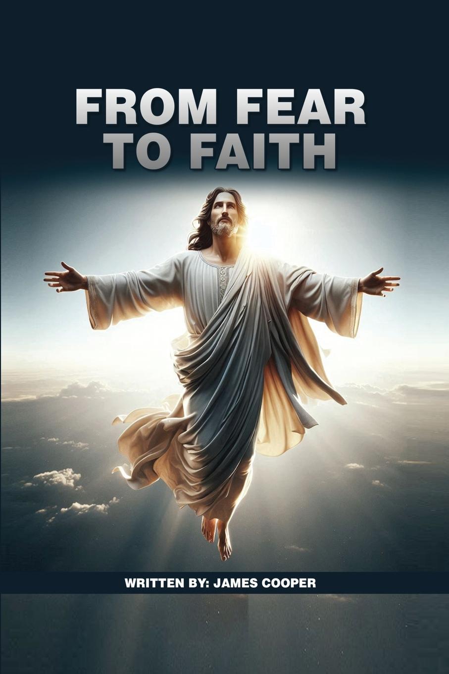 Knjiga From Fear to Faith James Cooper