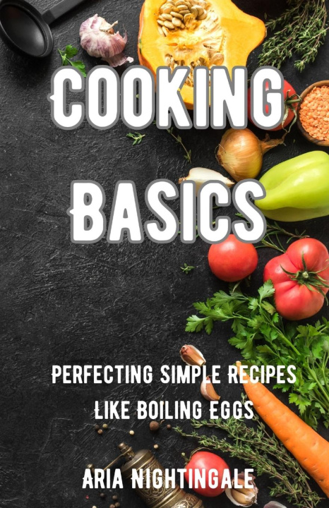 Kniha Cooking Basics Aria Nightingale