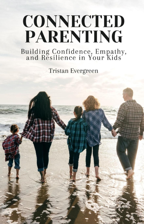 Kniha Connected Parenting Tristan Evergreen