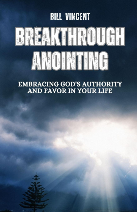 Knjiga Breakthrough Anointing Bill Vincent