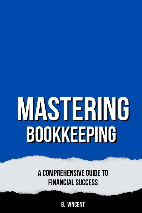 Knjiga Mastering Bookkeeping B. Vincent