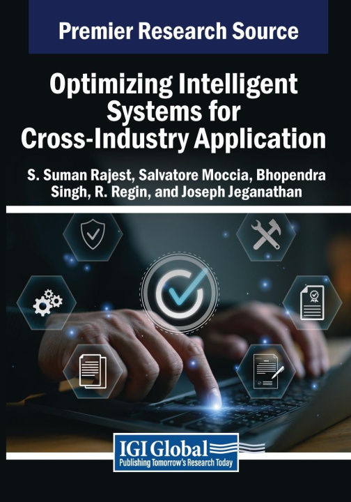 Knjiga Optimizing Intelligent Systems for Cross-Industry Application S. Suman Rajest