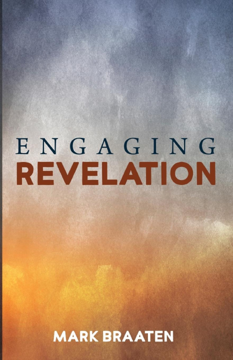 Knjiga Engaging Revelation Mark Braaten