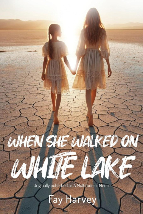 Knjiga When She Walked on White Lake Fay Harvey